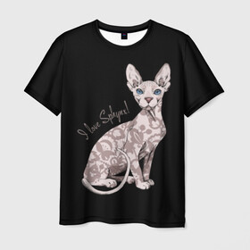 Мужская футболка 3D с принтом I Love Sphynx! в Тюмени, 100% полиэфир | прямой крой, круглый вырез горловины, длина до линии бедер | breed | cat | eyes | kitty | look | muzzle | paws | sphinx | tail | взгляд | глаза | киса | котик | котэ | кошка | лапы | любовь | порода | сфинкс | хвост