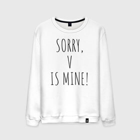 Мужской свитшот хлопок с принтом SORRY,V IS MINE! в Тюмени, 100% хлопок |  | bts | mine | sorry | v is mine | английский | бтс | буквы | извините это мое | слова | фраза