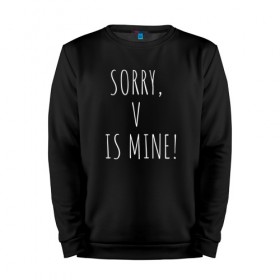 Мужской свитшот хлопок с принтом SORRY,V IS MINE! в Тюмени, 100% хлопок |  | bts | mine | sorry | v is mine | английский | бтс | буквы | извините это мое | слова | фраза