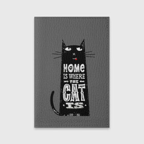 Обложка для паспорта матовая кожа с принтом Дом там, где твой кот в Тюмени, натуральная матовая кожа | размер 19,3 х 13,7 см; прозрачные пластиковые крепления | black | cat | cool | gray | kitten | motto | muzzle | slogan | text | white | белый | девиз | кот | котёнок | котик | кошачья | лозунг | прикольный | серый | текст | черный