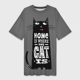 Платье-футболка 3D с принтом Дом там, где твой кот в Тюмени,  |  | black | cat | cool | gray | kitten | motto | muzzle | slogan | text | white | белый | девиз | кот | котёнок | котик | кошачья | лозунг | прикольный | серый | текст | черный