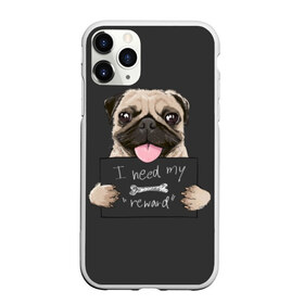 Чехол для iPhone 11 Pro Max матовый с принтом I need my “reward” в Тюмени, Силикон |  | animal | breed | dog | eyes | funny | gray | look | muzzle | pug | slogan | text | взгляд | глаза | животное | забавный | мопс | порода | серый | слоган | собака | текст