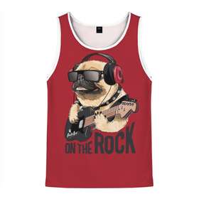 Мужская майка 3D с принтом On the rock в Тюмени, 100% полиэстер | круглая горловина, приталенный силуэт, длина до линии бедра. Пройма и горловина окантованы тонкой бейкой | animal | black | breed | cool | dog | guitar | headphones | motto | music | pug | red | rock | rock star | slogan | text | гитара | девиз | животное | красный | крутой | мопс | музыка | наушники | очки | порода | рок | рок звезда | слоган | соба