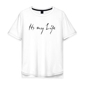 Мужская футболка хлопок Oversize с принтом Its my Life в Тюмени, 100% хлопок | свободный крой, круглый ворот, “спинка” длиннее передней части | Тематика изображения на принте: bon jovi | john | альбом | арена | бон | бон джови | глэм | группа | джови | джон | метал | музыка | надпись | песни | поп | попрок | рок | рокер | смайл | солист | софт | стена | хард | хеви | хевиметал