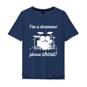Мужская футболка хлопок Oversize с принтом Я барабанщик, так что кричите! в Тюмени, 100% хлопок | свободный крой, круглый ворот, “спинка” длиннее передней части | Тематика изображения на принте: drum | drummer | барабан | барабанщик | барабаны