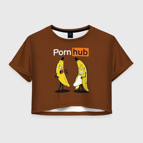 Женская футболка Cropp-top с принтом PORN HUB в Тюмени, 100% полиэстер | круглая горловина, длина футболки до линии талии, рукава с отворотами | бананы | логотип | пошлое