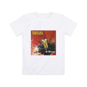 Детская футболка хлопок с принтом Nirvana In Bloom в Тюмени, 100% хлопок | круглый вырез горловины, полуприлегающий силуэт, длина до линии бедер | Тематика изображения на принте: kurt cobain | music | nirvana | rock | кобейн | курт | курт кобейн | музыка | нирвана | рок