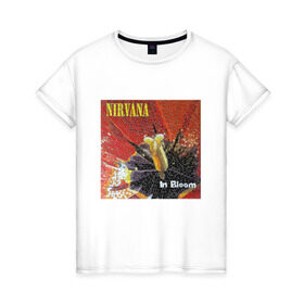Женская футболка хлопок с принтом Nirvana In Bloom в Тюмени, 100% хлопок | прямой крой, круглый вырез горловины, длина до линии бедер, слегка спущенное плечо | Тематика изображения на принте: kurt cobain | music | nirvana | rock | кобейн | курт | курт кобейн | музыка | нирвана | рок