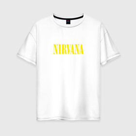 Женская футболка хлопок Oversize с принтом Nirvana в Тюмени, 100% хлопок | свободный крой, круглый ворот, спущенный рукав, длина до линии бедер
 | kurt cobain | music | nirvana | rock | кобейн | курт | курт кобейн | музыка | нирвана | рок