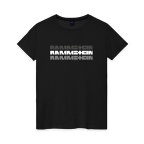 Женская футболка хлопок с принтом RAMMSTEIN в Тюмени, 100% хлопок | прямой крой, круглый вырез горловины, длина до линии бедер, слегка спущенное плечо | metallica | music | rammstein | rock | металл | металлика | музыка | раммштайн | рок | рок группа