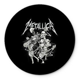 Коврик для мышки круглый с принтом Metallica в Тюмени, резина и полиэстер | круглая форма, изображение наносится на всю лицевую часть | Тематика изображения на принте: album | black | concert | heavy | kirk | metal | metallica | music | rock | tolls | джеймс хэтфилд | кирк хэмметт | клифф бёртон | ларс ульрих | метал | металлика | трэш