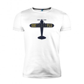 Мужская футболка премиум с принтом Ешь. Спи. Лети в Тюмени, 92% хлопок, 8% лайкра | приталенный силуэт, круглый вырез ворота, длина до линии бедра, короткий рукав | есть | летать | надписи | надпись | самолет | спать