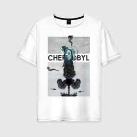 Женская футболка хлопок Oversize с принтом Чернобыль 11 в Тюмени, 100% хлопок | свободный крой, круглый ворот, спущенный рукав, длина до линии бедер
 | chernobyl | nuclear | pripyat | припять | сериал | чернобыль
