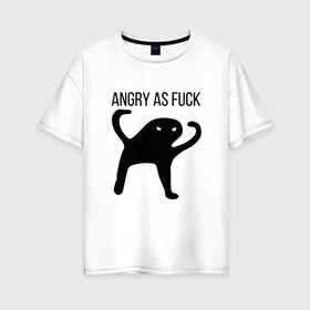 Женская футболка хлопок Oversize с принтом Angry as Fuck в Тюмени, 100% хлопок | свободный крой, круглый ворот, спущенный рукав, длина до линии бедер
 | angry | cat | meme | truxkot19 | кот | мем | ъуъ