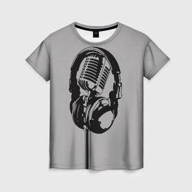 Женская футболка 3D с принтом Микрофон в Тюмени, 100% полиэфир ( синтетическое хлопкоподобное полотно) | прямой крой, круглый вырез горловины, длина до линии бедер | black | gray | headphones | microphone | music | music lover | sound | звук | меломан | микрофон | музыка | наушники | серый | черный