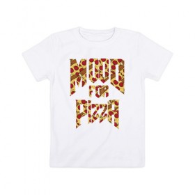 Детская футболка хлопок с принтом Mood for Pizza (Doom) в Тюмени, 100% хлопок | круглый вырез горловины, полуприлегающий силуэт, длина до линии бедер | cacodemon | doom | eternal | pizza | дум | итёрнал | какодемон | пицца | этернал