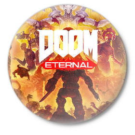 Значок с принтом Doom Eternal в Тюмени,  металл | круглая форма, металлическая застежка в виде булавки | cacodemon | doom | eternal | вечность | вечный | дум | итёрнал | какодемон | этернал