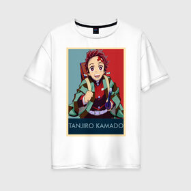 Женская футболка хлопок Oversize с принтом Танджиро Камадо в Тюмени, 100% хлопок | свободный крой, круглый ворот, спущенный рукав, длина до линии бедер
 | аниме | клинок рассекающий демонов | танджиро камадо