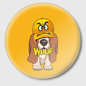 Значок с принтом Woof в Тюмени,  металл | круглая форма, металлическая застежка в виде булавки | animal | cap | dog | funny | slogan | text | yellow | бассет хаунд | желтый | животное | забавный | кепка | прикольный | слоган | смешной | собака | текст