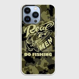 Чехол для iPhone 13 Pro с принтом Real men do fishing в Тюмени,  |  | bait | black | fish | fisherman | fishing | hook | man | white | белый | занимается | камуфляж | крючок | мужчина | наживка | настоящий | реальный | рыба | рыбак | рыбалка | черный