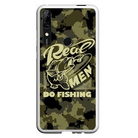 Чехол для Honor P Smart Z с принтом Real men do fishing в Тюмени, Силикон | Область печати: задняя сторона чехла, без боковых панелей | bait | black | fish | fisherman | fishing | hook | man | white | белый | занимается | камуфляж | крючок | мужчина | наживка | настоящий | реальный | рыба | рыбак | рыбалка | черный