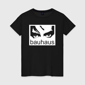 Женская футболка хлопок с принтом Bauhaus в Тюмени, 100% хлопок | прямой крой, круглый вырез горловины, длина до линии бедер, слегка спущенное плечо | bauhaus | goth | gothic | peter murphy | punk | rock | альтернатива | баухаус | баухус | бахус | бухус | готика | готичная | готичный | готы | панк | питер мерфи | пост панк | рок | хардрок