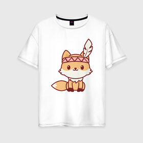 Женская футболка хлопок Oversize с принтом Лисенок индеец в Тюмени, 100% хлопок | свободный крой, круглый ворот, спущенный рукав, длина до линии бедер
 | fox | лис | лиса | лисенок | лисица | милая | пушистик | рыжая