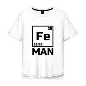 Мужская футболка хлопок Oversize с принтом Железный человек в Тюмени, 100% хлопок | свободный крой, круглый ворот, “спинка” длиннее передней части | айрон мен | железный человек | железо | менделеев | таблица менделеева | феррум | химия
