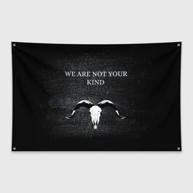 Флаг-баннер с принтом WE ARE NOT YOUR KIND в Тюмени, 100% полиэстер | размер 67 х 109 см, плотность ткани — 95 г/м2; по краям флага есть четыре люверса для крепления | metal | nu metal | slipknot | we are not your kind | метал | металл | ню метал | слипкнот