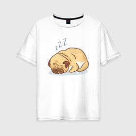 Женская футболка хлопок Oversize с принтом Спящий мопс в Тюмени, 100% хлопок | свободный крой, круглый ворот, спущенный рукав, длина до линии бедер
 | dog | pug | мопс | пес | псина | собака | собачка | сон | спит | спящий