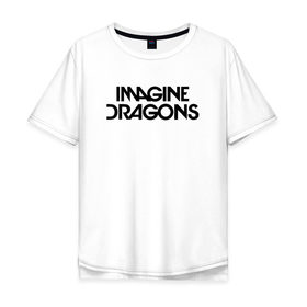 Мужская футболка хлопок Oversize с принтом IMAGINE DRAGONS в Тюмени, 100% хлопок | свободный крой, круглый ворот, “спинка” длиннее передней части | Тематика изображения на принте: evolve | id | imagine dragons | драконы | ид