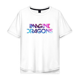 Мужская футболка хлопок Oversize с принтом IMAGINE DRAGONS в Тюмени, 100% хлопок | свободный крой, круглый ворот, “спинка” длиннее передней части | Тематика изображения на принте: evolve | id | imagine dragons | драконы | ид