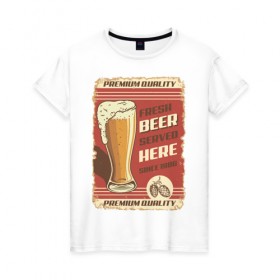 Женская футболка хлопок с принтом Fresh Beer в Тюмени, 100% хлопок | прямой крой, круглый вырез горловины, длина до линии бедер, слегка спущенное плечо | beer | drink | напиток | подарок