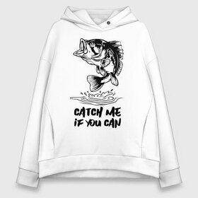 Женское худи Oversize хлопок с принтом Catch me if you can в Тюмени, френч-терри — 70% хлопок, 30% полиэстер. Мягкий теплый начес внутри —100% хлопок | боковые карманы, эластичные манжеты и нижняя кромка, капюшон на магнитной кнопке | fin | mouth | scale | tail | thorns | water | вода | окунь | плавник | рот | рыба | хвост | чешуя | шипы