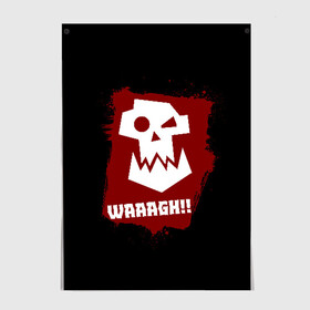 Постер с принтом WAAAGH!! в Тюмени, 100% бумага
 | бумага, плотность 150 мг. Матовая, но за счет высокого коэффициента гладкости имеет небольшой блеск и дает на свету блики, но в отличии от глянцевой бумаги не покрыта лаком | 40000 | 40k | game | ork | orks | waaagh | warhammer | warhammer 40k | wh40k | игра | орки