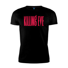Мужская футболка премиум с принтом Killing Eve logo в Тюмени, 92% хлопок, 8% лайкра | приталенный силуэт, круглый вырез ворота, длина до линии бедра, короткий рукав | eve | killing eve | oksana astankova | villanelle | вилланель | ева | оксана