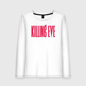 Женский лонгслив хлопок с принтом Killing Eve logo в Тюмени, 100% хлопок |  | eve | killing eve | oksana astankova | villanelle | вилланель | ева | оксана
