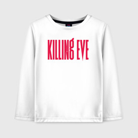 Детский лонгслив хлопок с принтом Killing Eve logo в Тюмени, 100% хлопок | круглый вырез горловины, полуприлегающий силуэт, длина до линии бедер | eve | killing eve | oksana astankova | villanelle | вилланель | ева | оксана