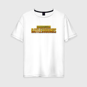 Женская футболка хлопок Oversize с принтом PUBG в Тюмени, 100% хлопок | свободный крой, круглый ворот, спущенный рукав, длина до линии бедер
 | battle royal | playerunknowns battlegrounds | pubg | пабг | пубг