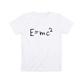 Детская футболка хлопок с принтом E=mc2 в Тюмени, 100% хлопок | круглый вырез горловины, полуприлегающий силуэт, длина до линии бедер | emc 2 | emc2 | знаменитые формулы | физика | формулы | эйнштейн