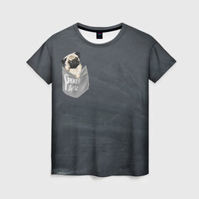 Женская футболка 3D с принтом Карманный мопс в Тюмени, 100% полиэфир ( синтетическое хлопкоподобное полотно) | прямой крой, круглый вырез горловины, длина до линии бедер | pug | карман | карманный мопс | малыш | милый | мопс | пес | песик | собака | собачка