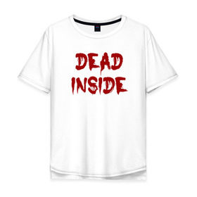 Мужская футболка хлопок Oversize с принтом Dead inside в Тюмени, 100% хлопок | свободный крой, круглый ворот, “спинка” длиннее передней части | dead inside | dont open dead inside | дед внутри | дед инсайд