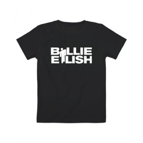 Детская футболка хлопок с принтом BILLIE EILISH в Тюмени, 100% хлопок | круглый вырез горловины, полуприлегающий силуэт, длина до линии бедер | be | billie | billie eilish | билли | билли айлиш