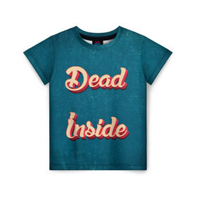 Детская футболка 3D с принтом Dead inside в Тюмени, 100% гипоаллергенный полиэфир | прямой крой, круглый вырез горловины, длина до линии бедер, чуть спущенное плечо, ткань немного тянется | dead inside | дед инсайд