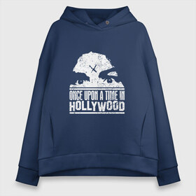 Женское худи Oversize хлопок с принтом Once Upon a Time in Hollyw в Тюмени, френч-терри — 70% хлопок, 30% полиэстер. Мягкий теплый начес внутри —100% хлопок | боковые карманы, эластичные манжеты и нижняя кромка, капюшон на магнитной кнопке | brad pitt | dicaprio | hollywood | muse | once upon | quentin | tarantino | брэд питт | дикаприо | квентин | однажды в голливуде | тарантино | халлабалу