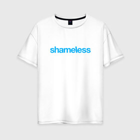 Женская футболка хлопок Oversize с принтом Бесстыдники (бесстыжие) в Тюмени, 100% хлопок | свободный крой, круглый ворот, спущенный рукав, длина до линии бедер
 | gallagher | shameless | бесстыдники | бесстыжие | галлагер | галлагеры | камерон