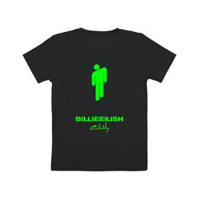 Детская футболка хлопок с принтом BILLIE EILISH в Тюмени, 100% хлопок | круглый вырез горловины, полуприлегающий силуэт, длина до линии бедер | be | billie | billie eilish | билли | билли айлиш