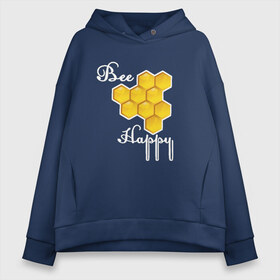 Женское худи Oversize хлопок с принтом Bee happy! в Тюмени, френч-терри — 70% хлопок, 30% полиэстер. Мягкий теплый начес внутри —100% хлопок | боковые карманы, эластичные манжеты и нижняя кромка, капюшон на магнитной кнопке | be | bee | happy | весело | мед | пчела | соты | счастье