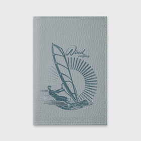 Обложка для паспорта матовая кожа с принтом Windsurfer в Тюмени, натуральная матовая кожа | размер 19,3 х 13,7 см; прозрачные пластиковые крепления | surf | wind | wind surfing | windsurfing | винд серфинг | виндсерфинг | экстрим