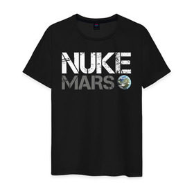 Мужская футболка хлопок с принтом NUKE MARS в Тюмени, 100% хлопок | прямой крой, круглый вырез горловины, длина до линии бедер, слегка спущенное плечо. | Тематика изображения на принте: elon | mars | musk | nuke | земля | илон | марс | маск | планета | терраформирование | ядерный
